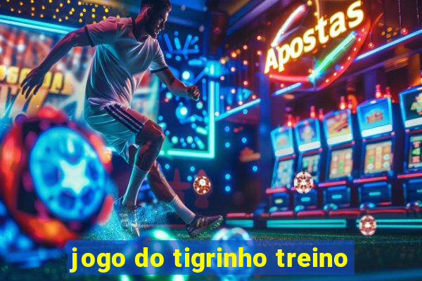 jogo do tigrinho treino